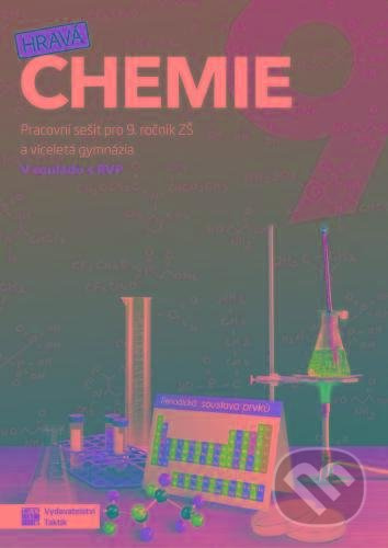 Hravá chemie 9 - pracovní sešit TAKTIK International, s.r.o