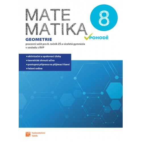 Matematika v pohodě 8 - Geometrie - pracovní sešit TAKTIK International, s.r.o