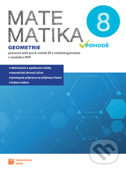 Matematika v pohodě 8 - Geometrie - pracovní sešit TAKTIK International, s.r.o