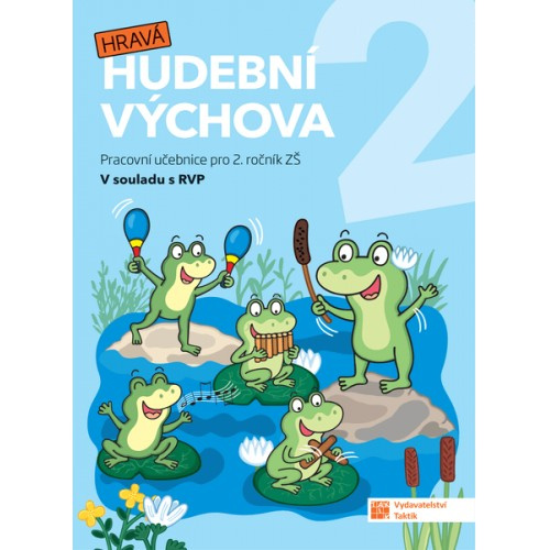 Hravá hudební výchova 2 - pracovní učebnice TAKTIK International, s.r.o
