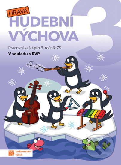 Hravá hudební výchova 3 - pracovní sešit TAKTIK International, s.r.o