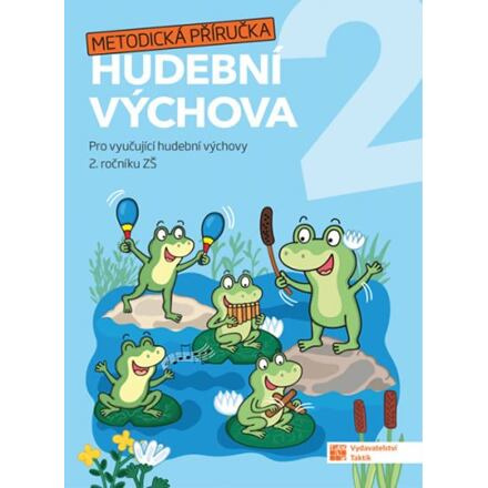 Hravá hudební výchova 2 - metodická příručka TAKTIK International, s.r.o