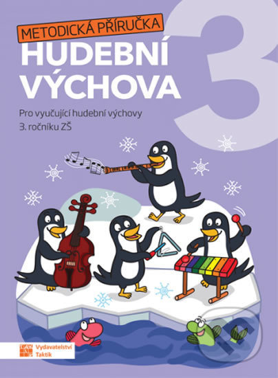 Hravá hudební výchova 3 - metodická příručka TAKTIK International, s.r.o