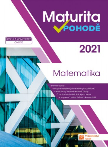 Maturita v pohodě - Matematika 2021