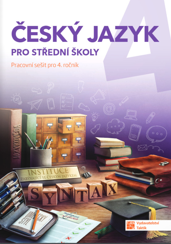 Český jazyk 4 pro SŠ - pracovní sešit TAKTIK International, s.r.o