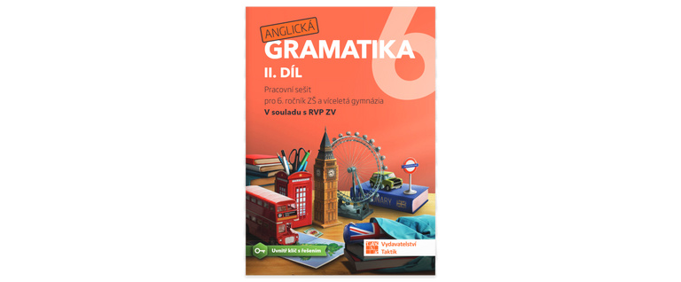 Anglická gramatika 6 - 2. díl TAKTIK International, s.r.o