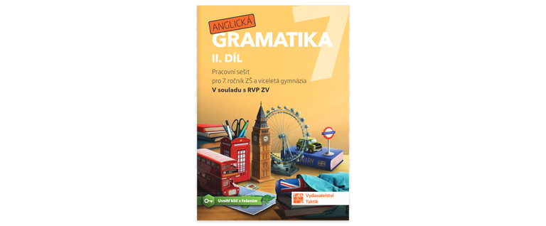 Anglická gramatika 7 - 2. díl TAKTIK International, s.r.o
