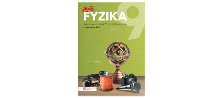 Hravá fyzika 9 - učebnice - nová řada TAKTIK International, s.r.o