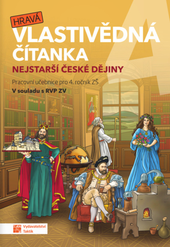 Vlastivědná čítanka 4 - Nejstarší české dejiny - pracovní sešit TAKTIK International, s.r.o