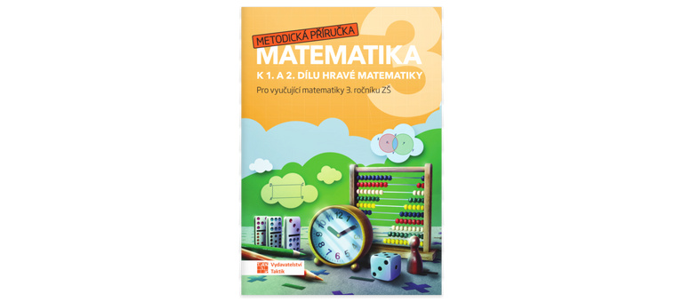 Hravá matematika 3 - metodická příručka TAKTIK International, s.r.o