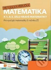 Hravá matematika 3 - metodická příručka TAKTIK International, s.r.o