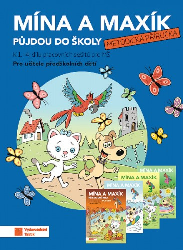 Mína a Maxík půjdou do školy 1-4 - metodická příručka TAKTIK International, s.r.o
