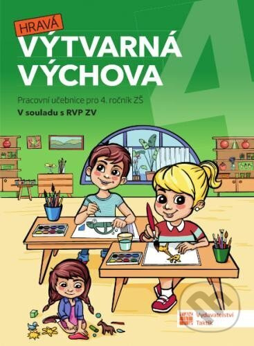 Výtvarná výchova pro 4. ročník TAKTIK International s.r.o., organizační složka