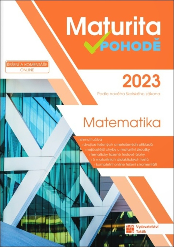Maturita v pohodě - Matematika 2023 TAKTIK International, s.r.o