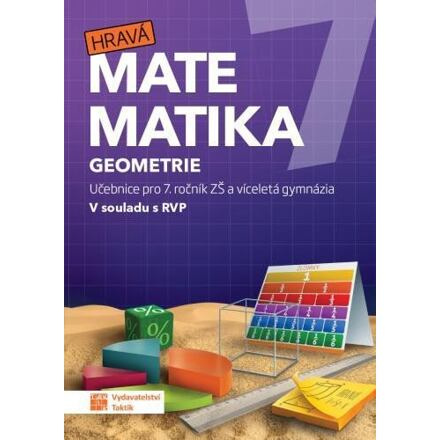Hravá matematika 7 - učebnice 2. díl (geometrie) TAKTIK International s.r.o., organizační složka