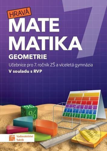 Hravá matematika 7 - učebnice 2. díl (geometrie) TAKTIK International s.r.o., organizační složka