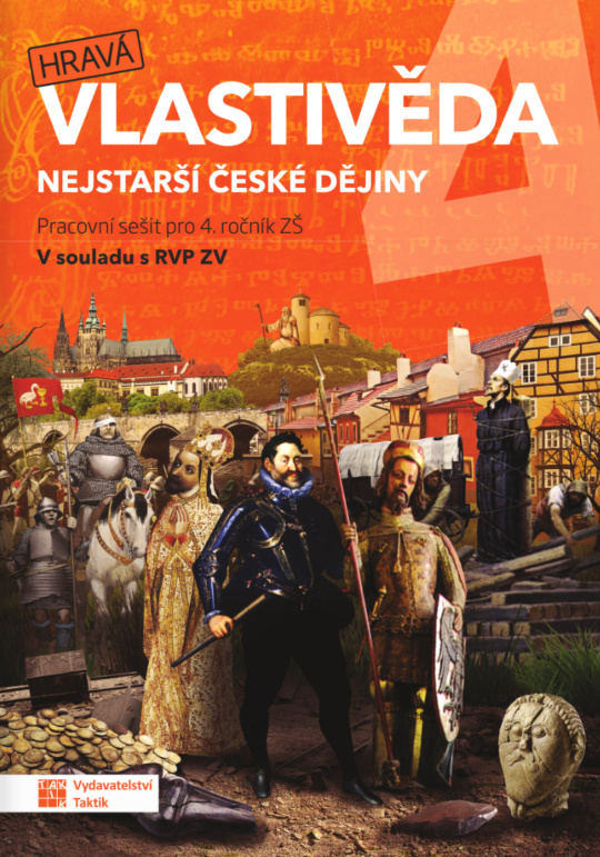 Hravá vlastivěda 4 - Nejstarší české dějiny - pracovní sešit