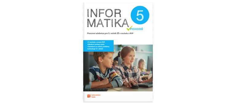 Informatika v pohodě 5 - pracovní učebnice TAKTIK International, s.r.o