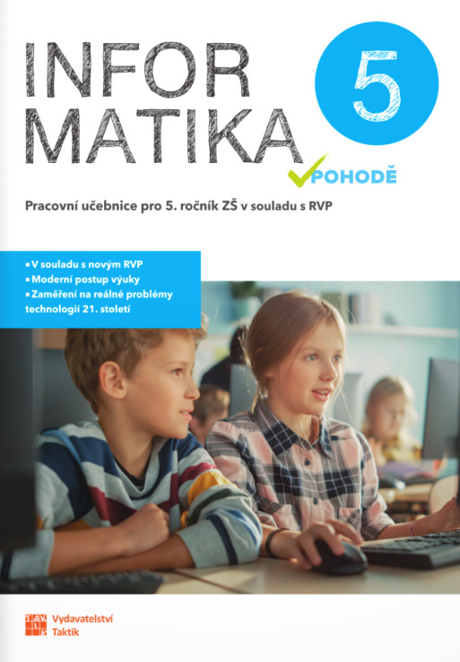 Informatika v pohodě 5 - pracovní učebnice TAKTIK International, s.r.o