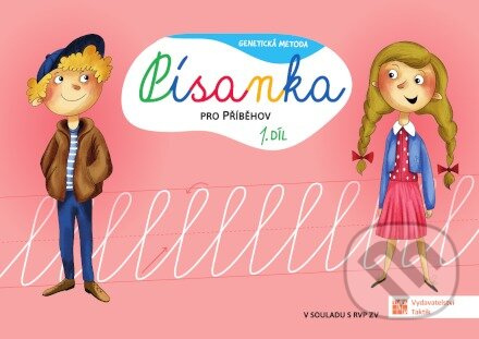 Genetická metoda - Písanka pro Příběhov - 1. díl TAKTIK International, s.r.o