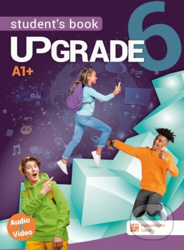 Upgrade 6 - Student´s book A1+ TAKTIK International s.r.o., organizační složka