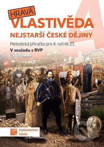 Hravá vlastivěda 4 - Nejstarší české dějiny - Metodická příručka