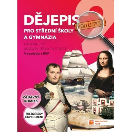 Dějepis pod lupou 2 pro SŠ a gymnázia – učebnice TAKTIK International, s.r.o