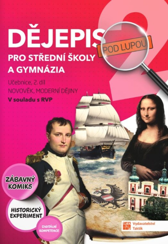 Dějepis pod lupou 2 pro SŠ a gymnázia – učebnice TAKTIK International, s.r.o
