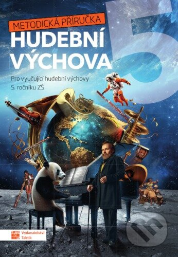 Hravá hudební výchova 5 - metodická příručka TAKTIK International, s.r.o