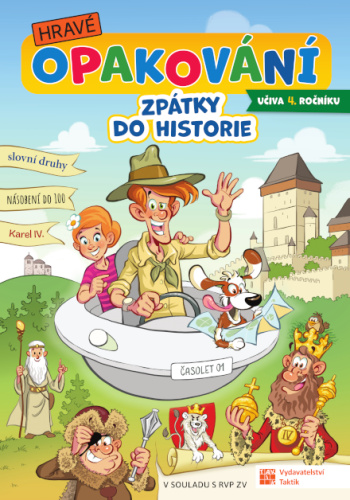 Hravé opakování učiva 4. třídy: Zpátky do historie TAKTIK International, s.r.o
