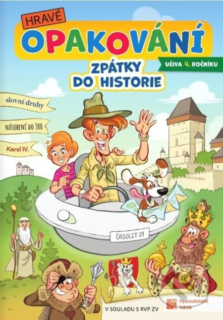 Hravé opakování učiva 4. třídy: Zpátky do historie TAKTIK International, s.r.o