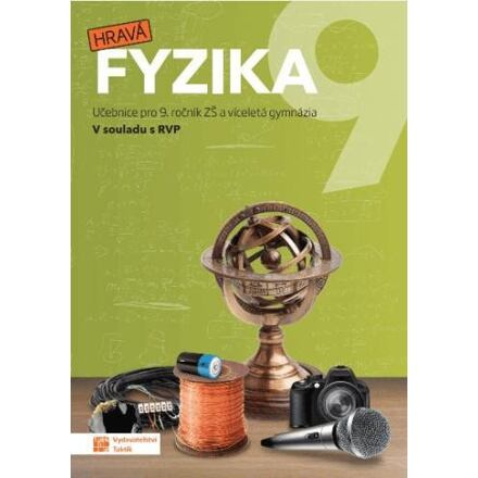 Hravá fyzika 9 - učebnice (nová řada)