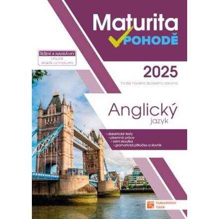 Maturita v pohodě - Anglický jazyk 2025 TAKTIK International s.r.o., organizační složka