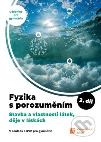 Fyzika s porozuměním - učebnice pro gymnázia - 2. díl