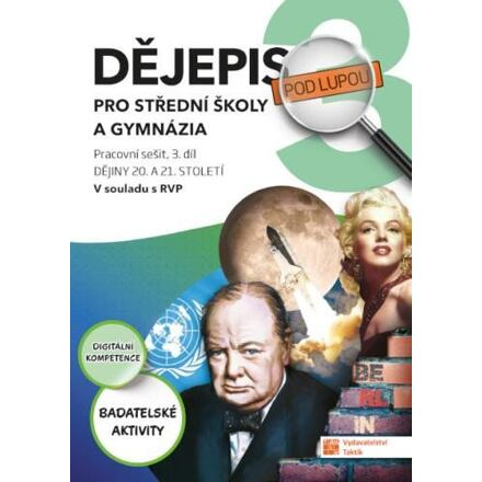 Dějepis pod lupou 3 pro SŠ a gymnázia – pracovní sešit