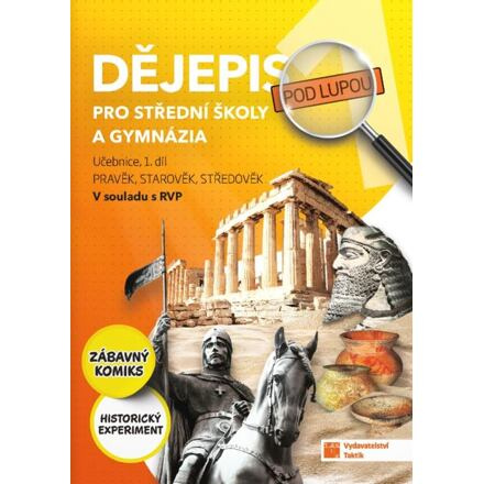 Dějepis pod lupou 1 pro SŠ a gymnázia – učebnice