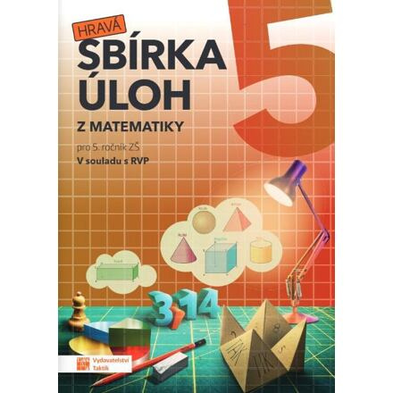 Hravá sbírka úloh z matematiky 5