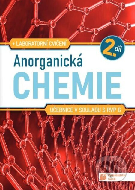Anorganická chemie pro SŠ - učebnice 2. díl TAKTIK International s.r.o., organizační složka