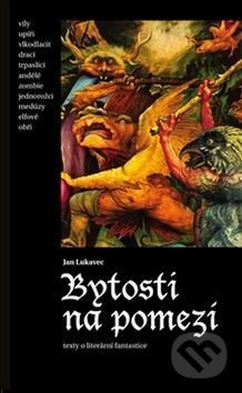 Bytosti na pomezí - Jan Lukavec