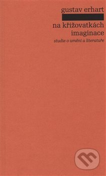 Na křižovatkách imaginace - Gustav Erhart