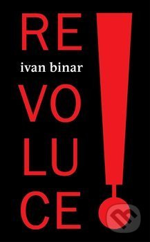 Revoluce! - Ivan Binar