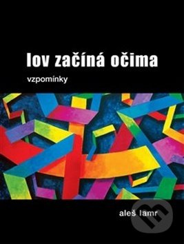 Lov začíná očima - Aleš Lamr