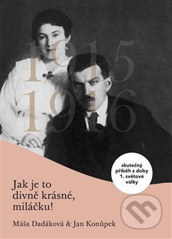 Jak je to divně krásné, miláčku - Jan Konůpek, Máša Dadáková