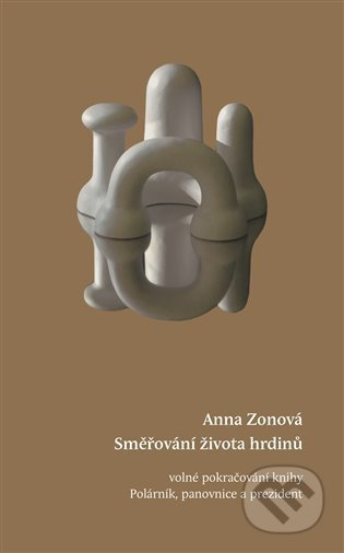 Směřování života hrdinů - Anna Zonová