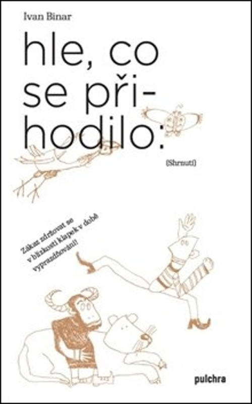 Hle, co se přihodilo - Ivan Binar