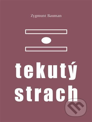 Tekutý strach - Zygmunt Bauman