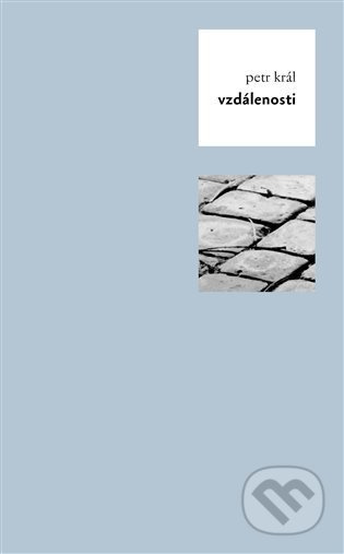 Vzdálenosti - Petr Král