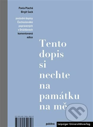 Tento dopis si nechte na památku na mě - Pavla Plachá, Birgit Sack