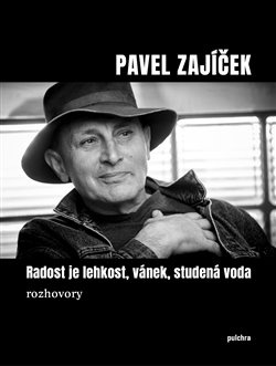 Radost je lehkost, vánek, studená voda - Pavel Zajíček