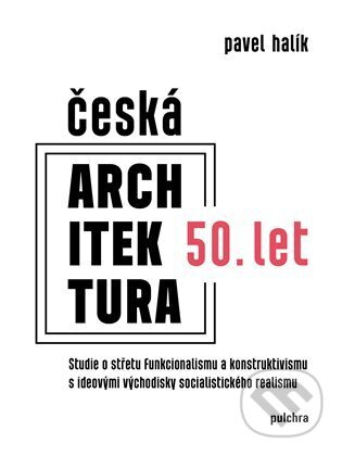 Česká architektura 50. let - Pavel Halík